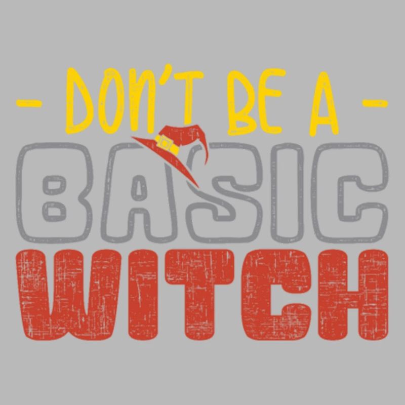 Don t Be Basic Witch Funny Halloween Tee