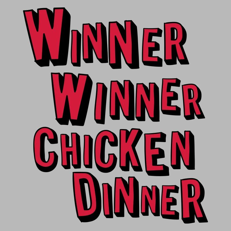 Winner Winner Chicken Dinner