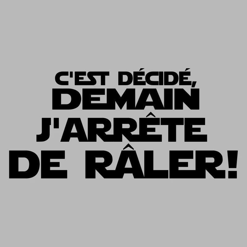 c'est décidé j'arrête de râler