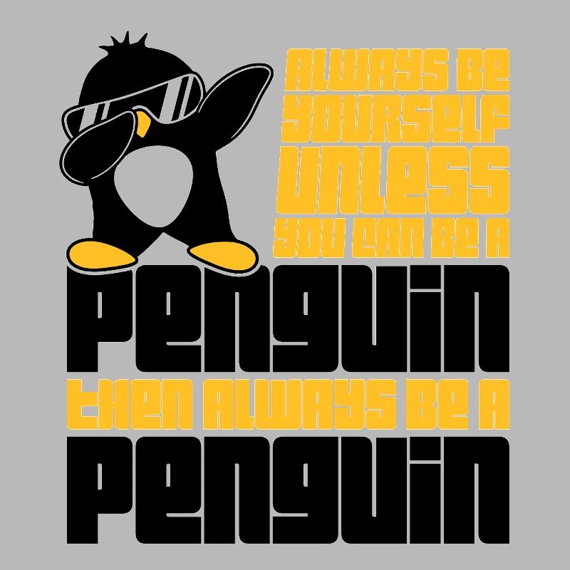 Sei immer du selbst, es sei denn, du kannst ein Pinguin sein