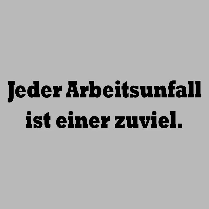 Jeder Arbeitsunfall ist einer zuviel (schwarz)