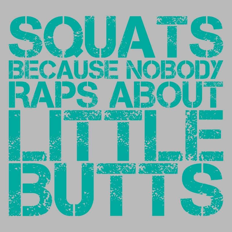 Squats Because Nobody Raps About Little Butts 4