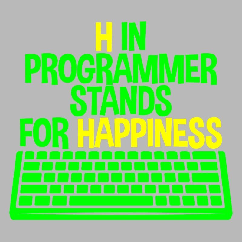 H In Programmer Stands For Happiness 4