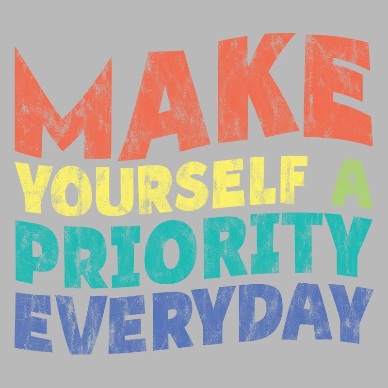 Make Yourself A Priority Everyday 3