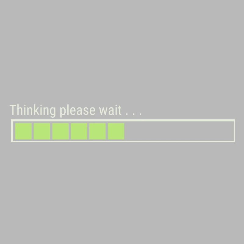 Thinking please wait. , ,