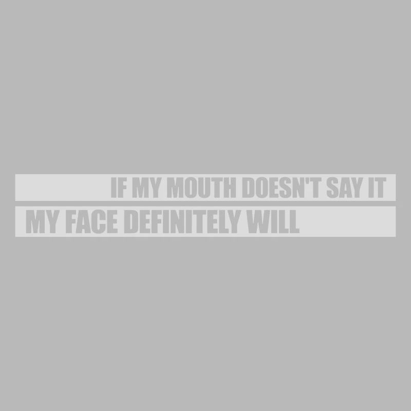 my face definitely will
