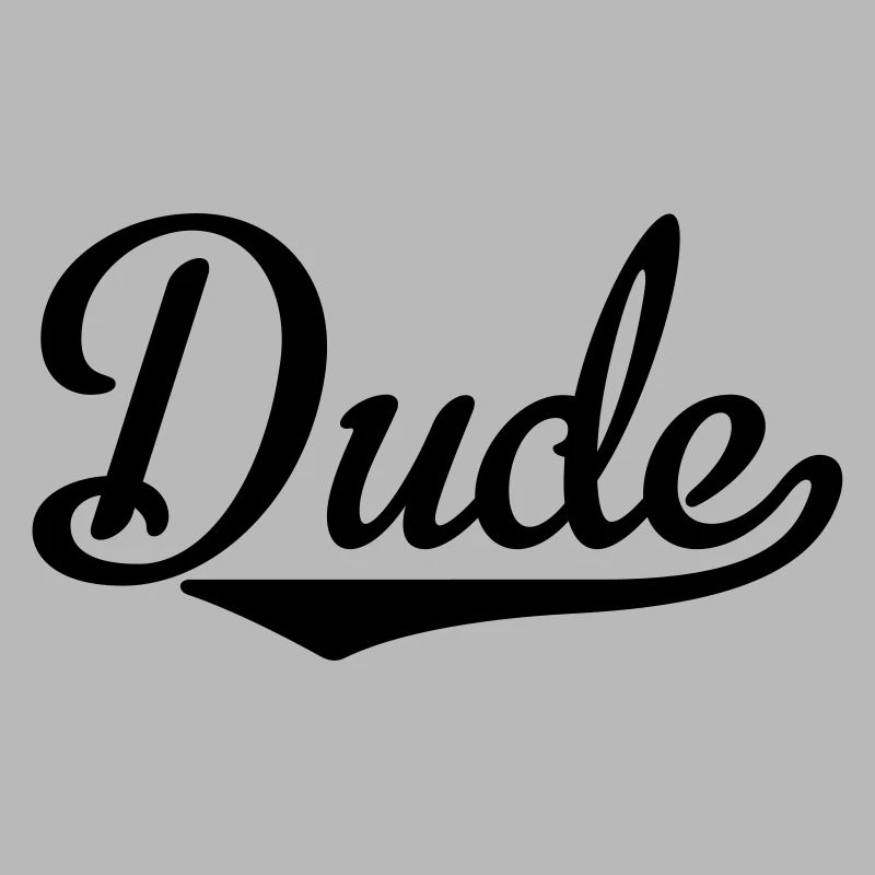 dude