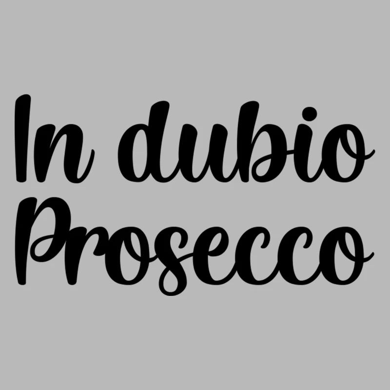 in dubio prosecco