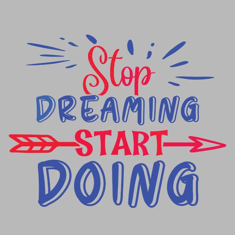 Stop Dreaming Start Doing motivation gewinner mach