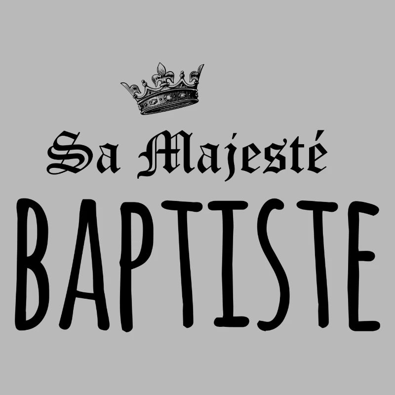 Sa majesté Baptiste