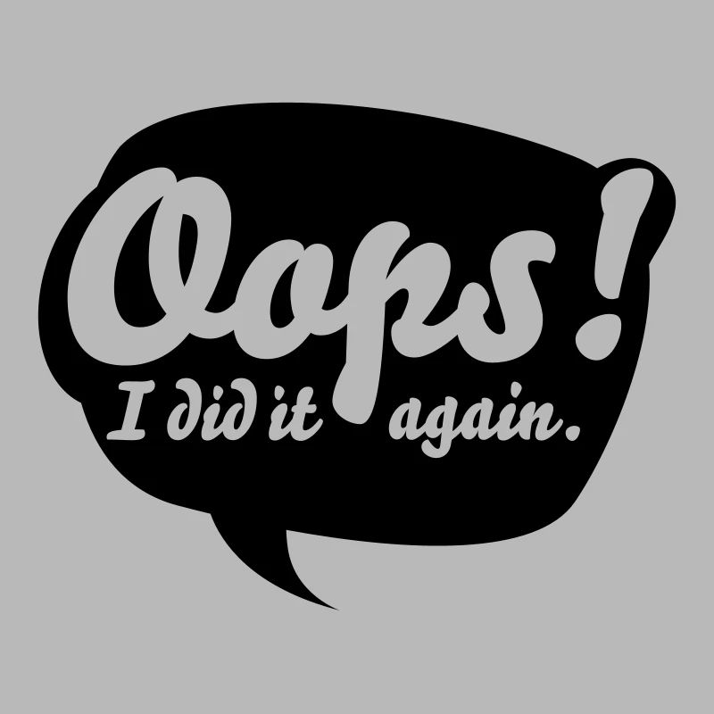 Oops, i did it again