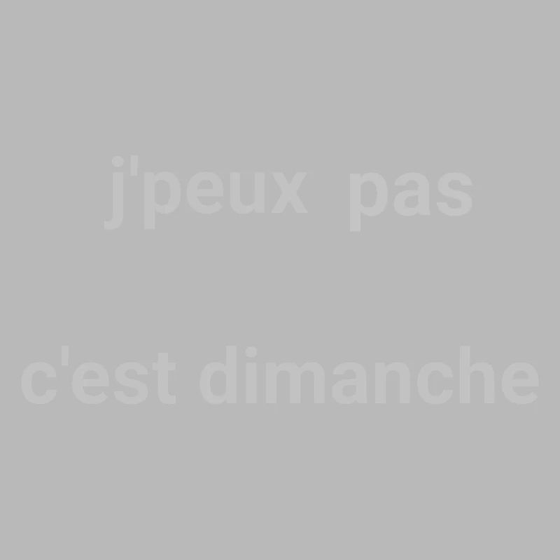 je peux pas cest dimanche