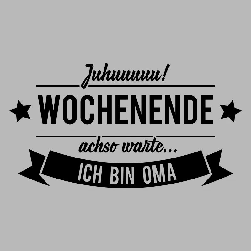 Juhuu Wochenende - Ich bin Oma