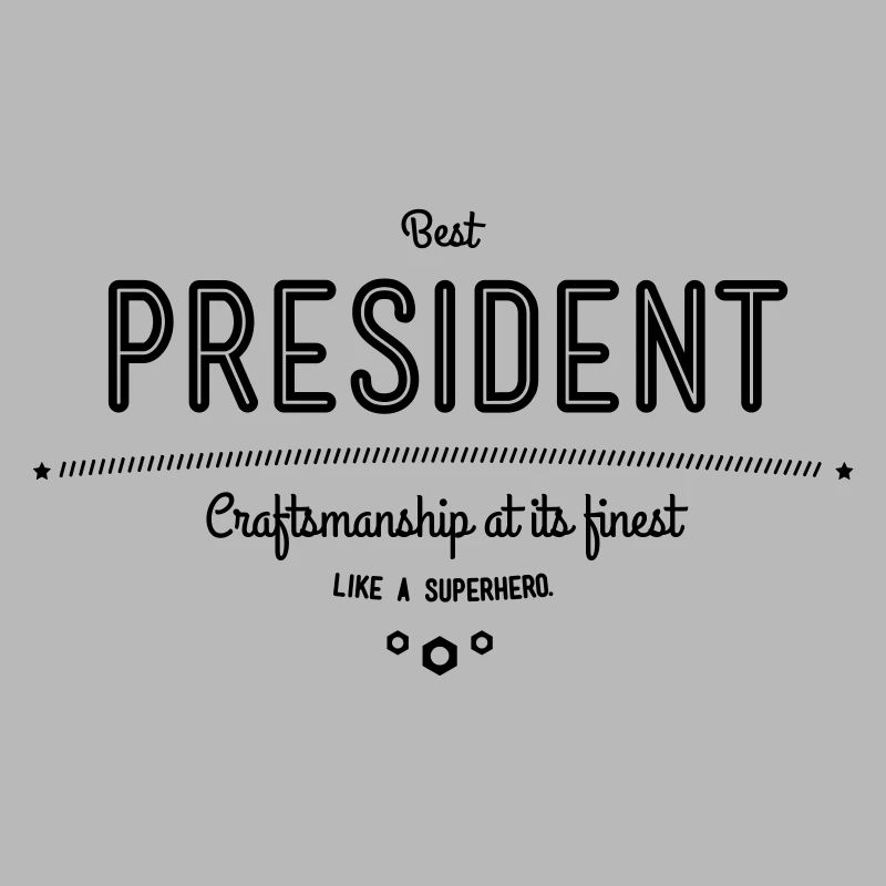 Bester Präsident - Handwerkskunst vom Feinsten
