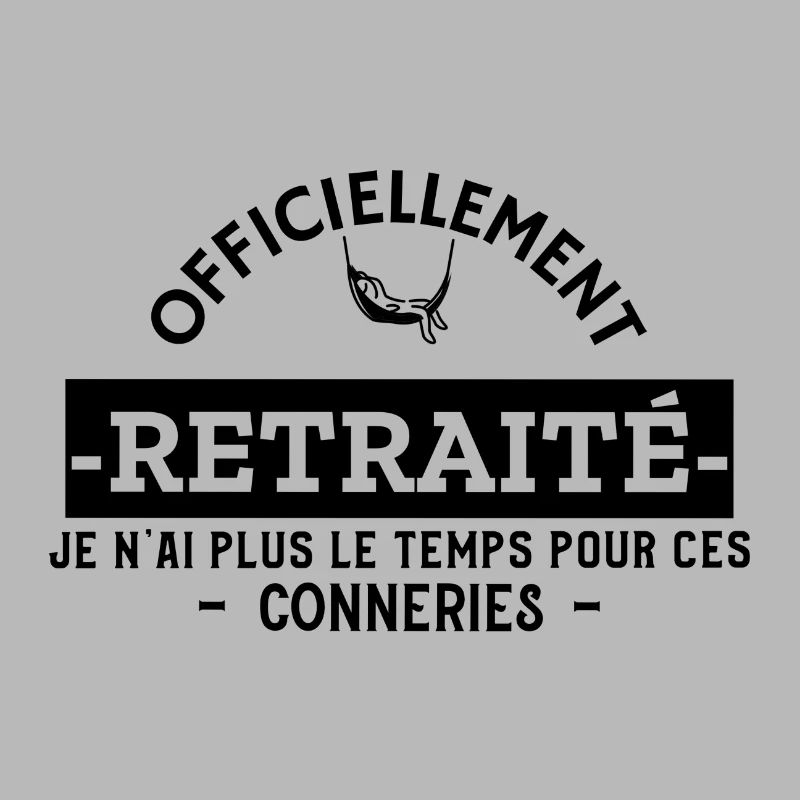 À la retraite - plus le temps pour ces conneries