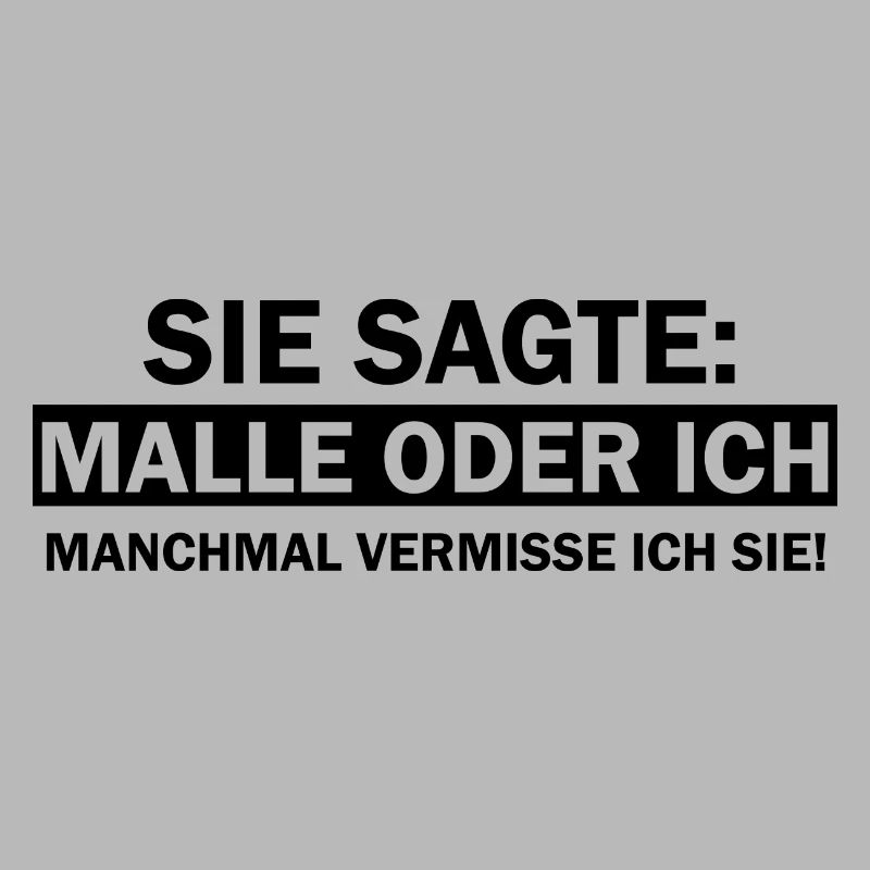 Sie sagte Malle oder ich lustige Mallorca Sprüche