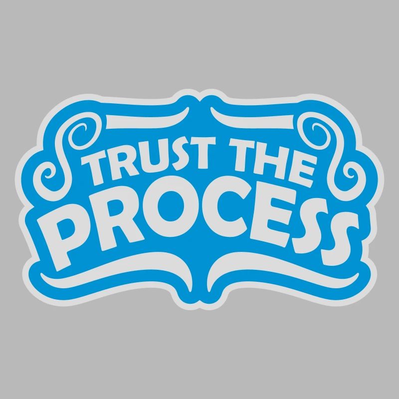 trust the process Zitat