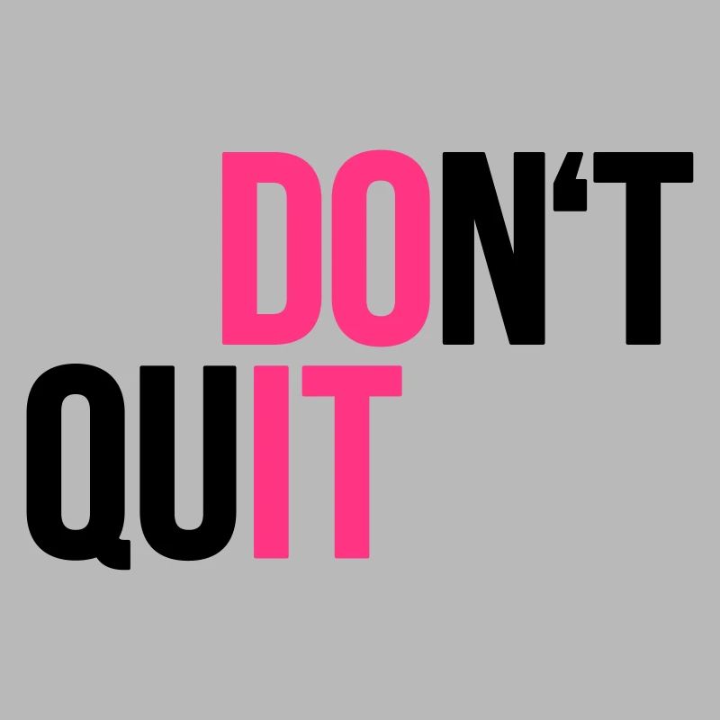 dont quit - do it - Sport - Kampfgeist