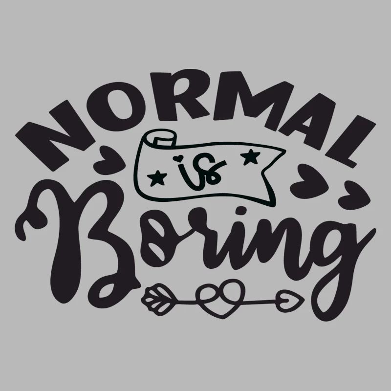 Normal is Boring