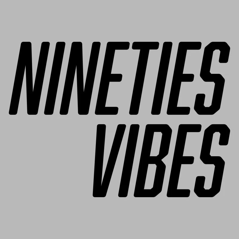 Nineties Vibes