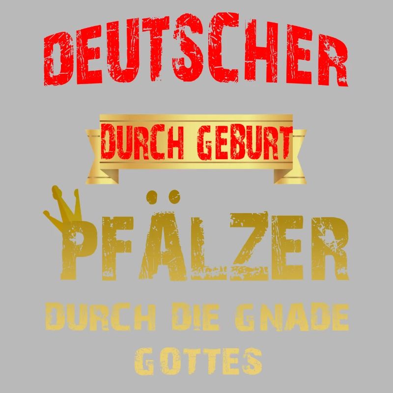 Deutscher durch Geburt Pfälzer durch Gnade Gottes
