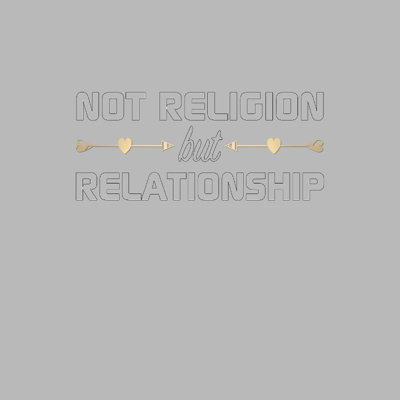 Conception chrétienne - Pas la religion mais la relation