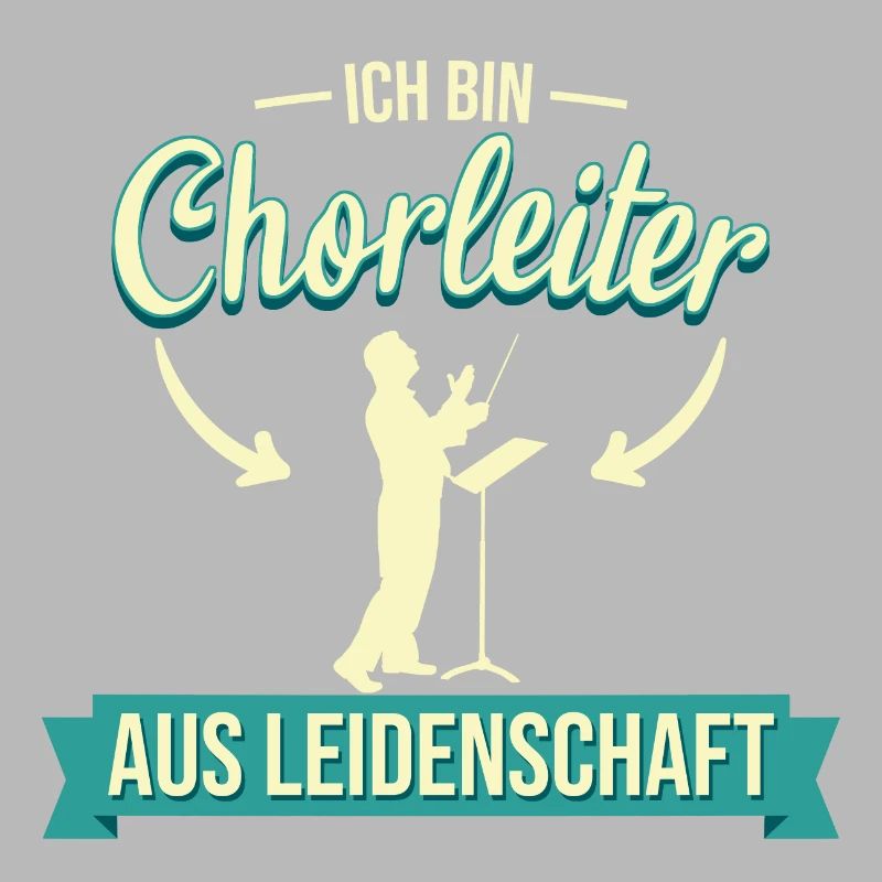 Chor Chorleiter Dirigent Chorleitung Spruch