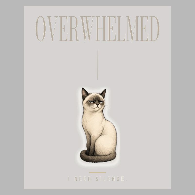 OVERWHELMED. Noble Cat Introvert Meme Design