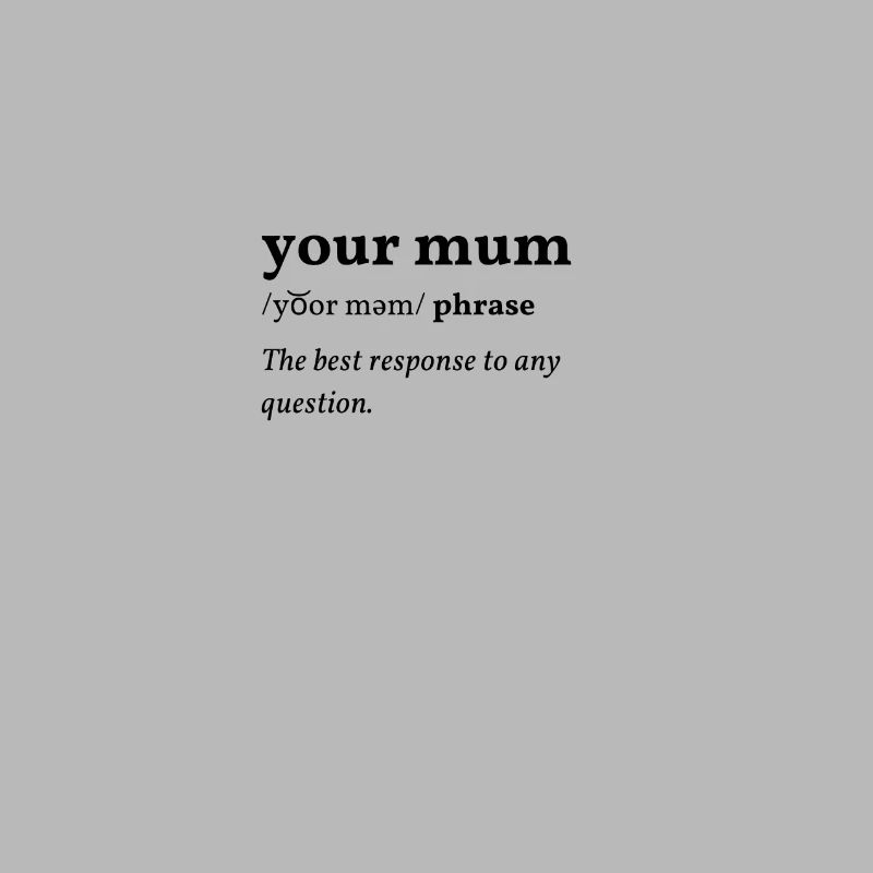 Your Mum (your Mudda) Clean Edition
