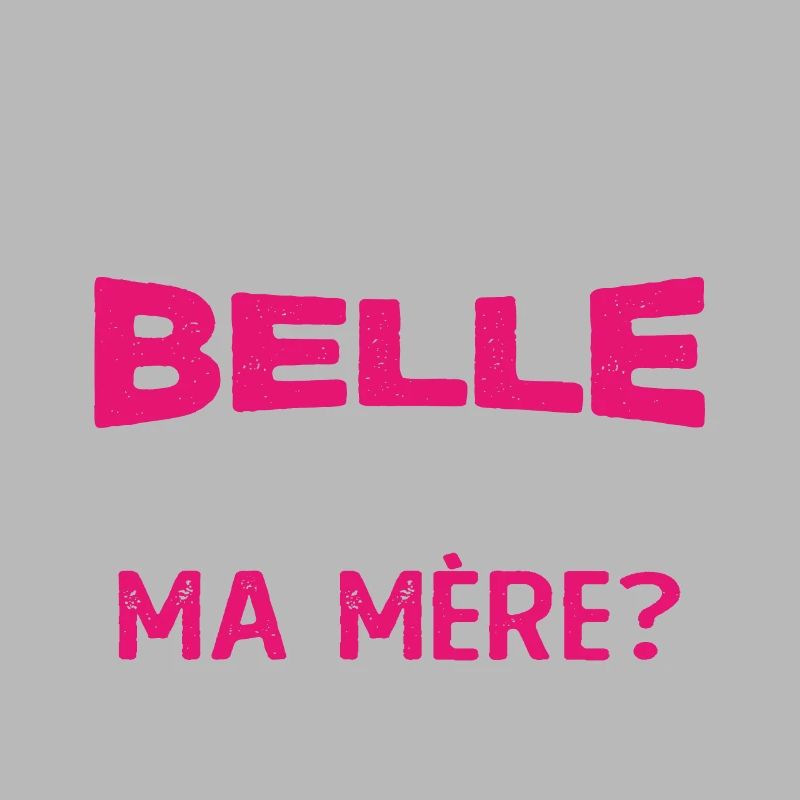 évidemment que je suis belle t'as vu ma mère