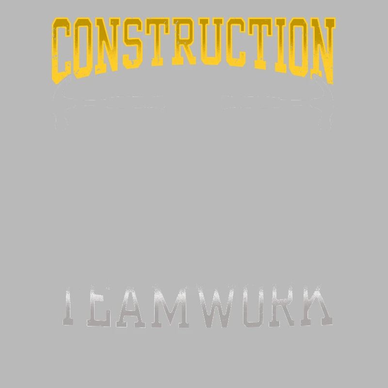 Construction work is teamwork Teamwork Construction Construction site