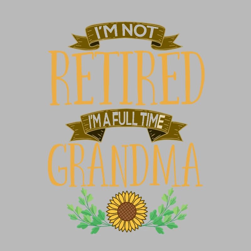 Bin Nicht Im Ruhestand Ich Bin Eine Vollzeit Oma