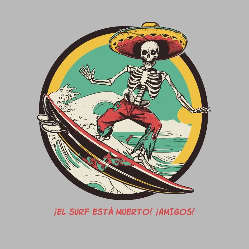 Spanish-Mexican Skeleton - "Surfing is dead"