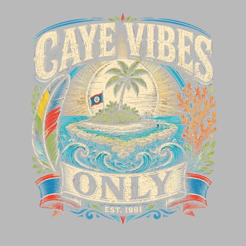 Belize Belizean Root Caye Vibes Only