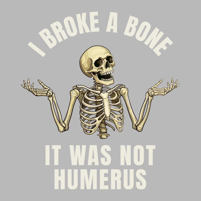 Lustiger Knochenbruch Humor - I Broke a Bone 