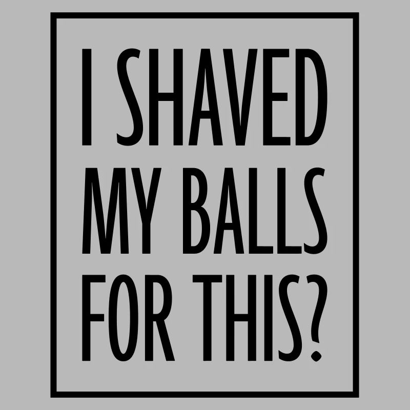 I shaved my balls