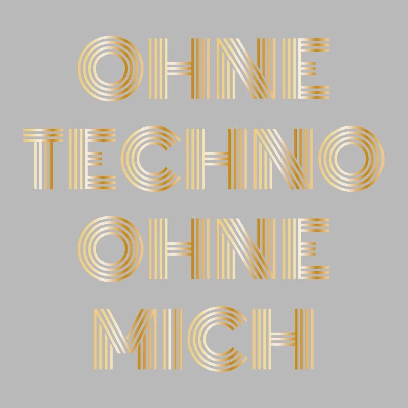 Without techno without me techno saying gift
