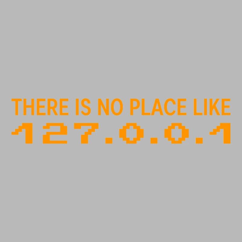 There is no place like 127 0 0 1 Gift