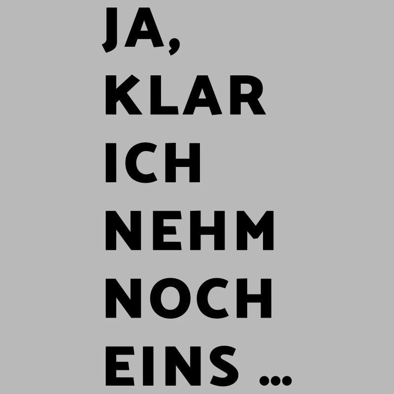 Ja klar ich nehm noch eins … (dh)