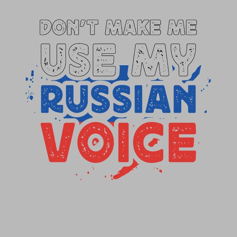 Ne me forcez pas à utiliser ma voix russe