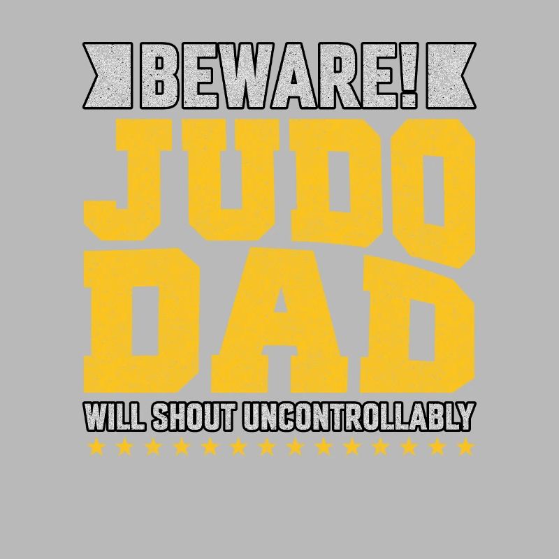 Beware Judo Dad will shout uncontrollably