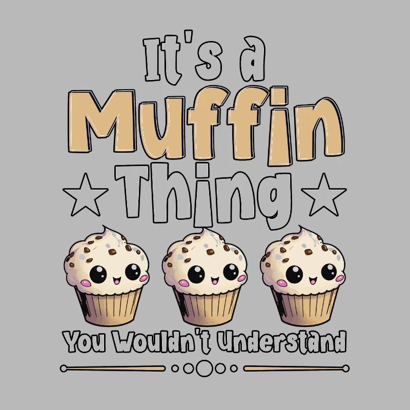 C’est un truc de muffins que vous ne comprendriez pas