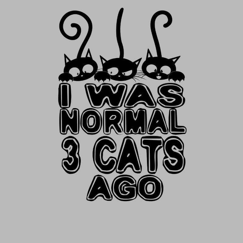 I was normal 3 Cats Ago Geschenk