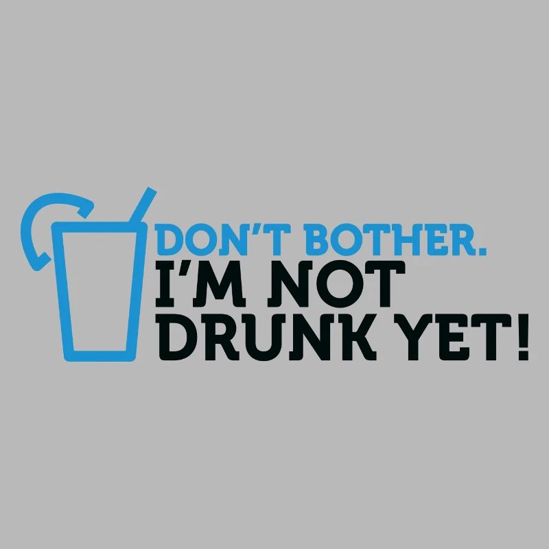 Forget It! I'm Not Drunk Enough!