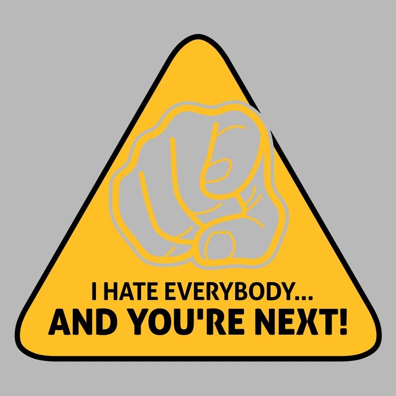 I Hate Everybody...And You're Next!