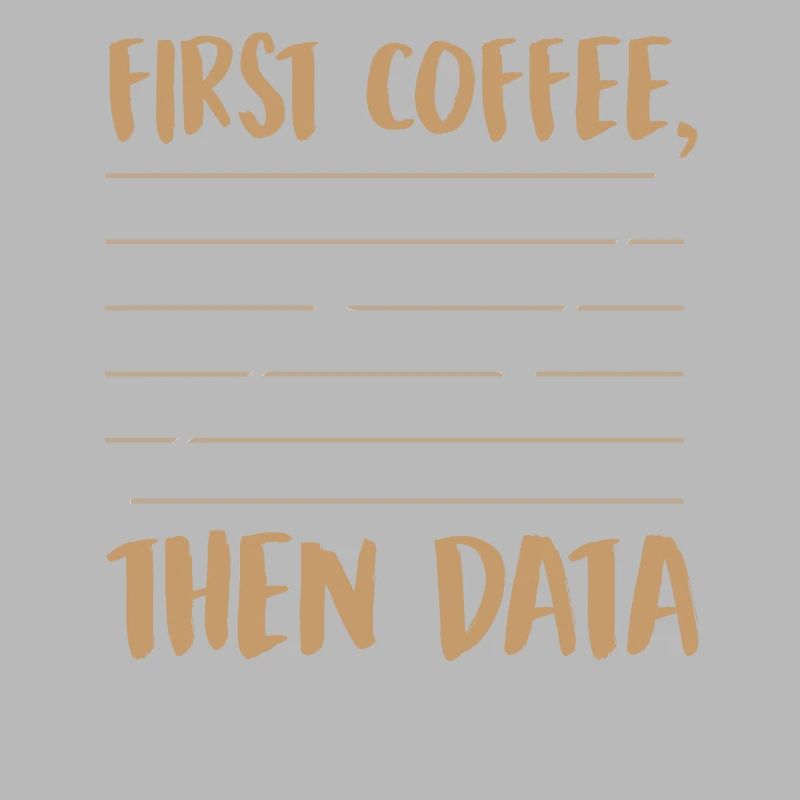 First Coffee Then Data
