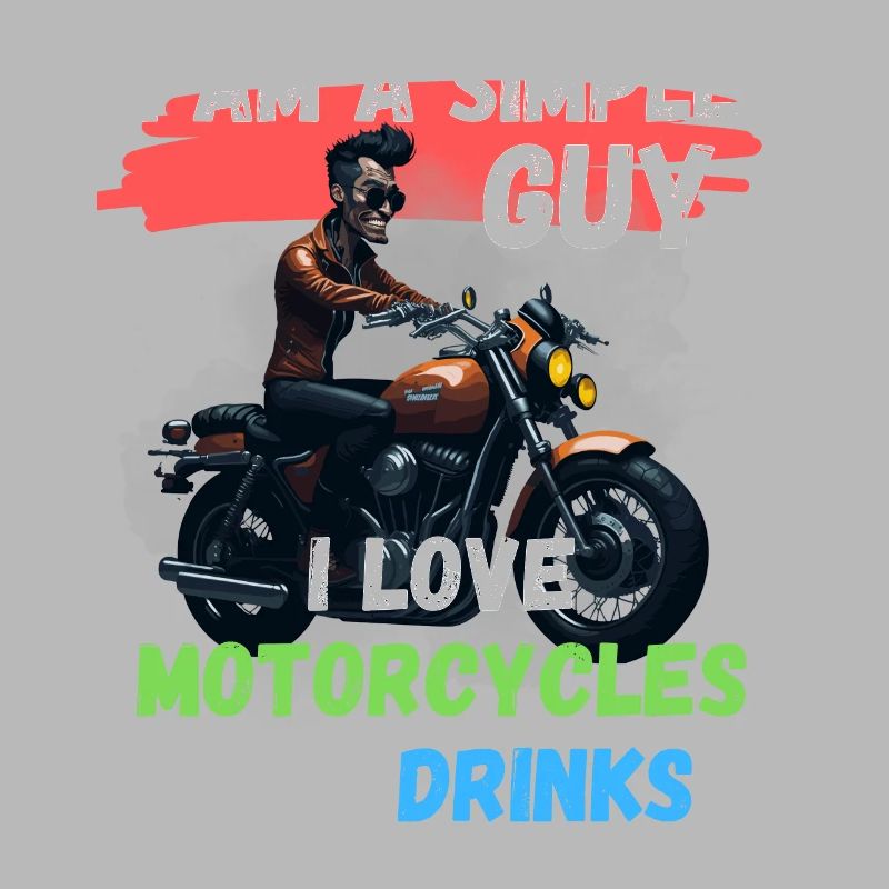 Ich bin ein einfacher Mann - ich liebe Motorräder