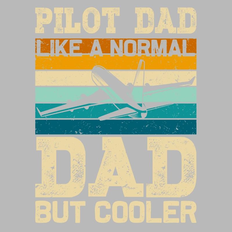 Pilot Dad Like Normal Dad for Men Aviation Pilot