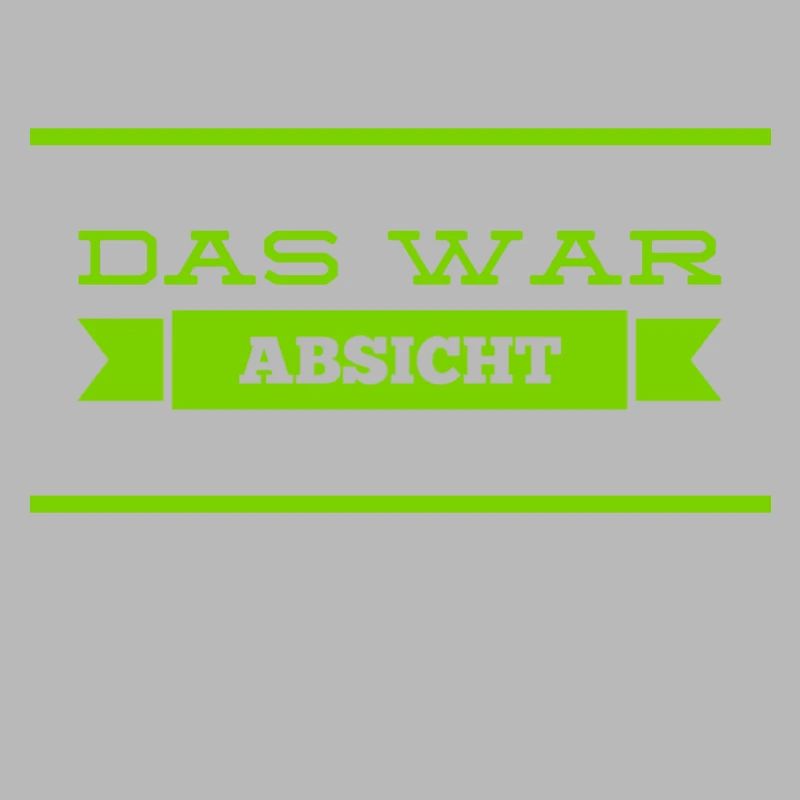 das war vorsätzlich
