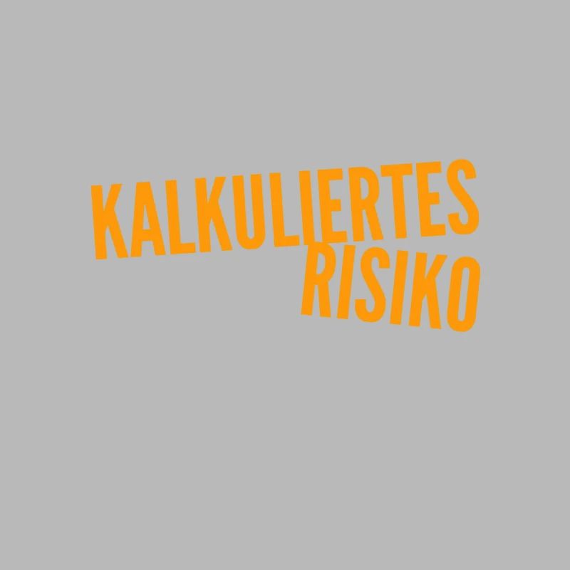 ich stehe auf kalkuliertes Risiko